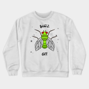 BUZZ Off Funny Quotes Green Fly Crewneck Sweatshirt